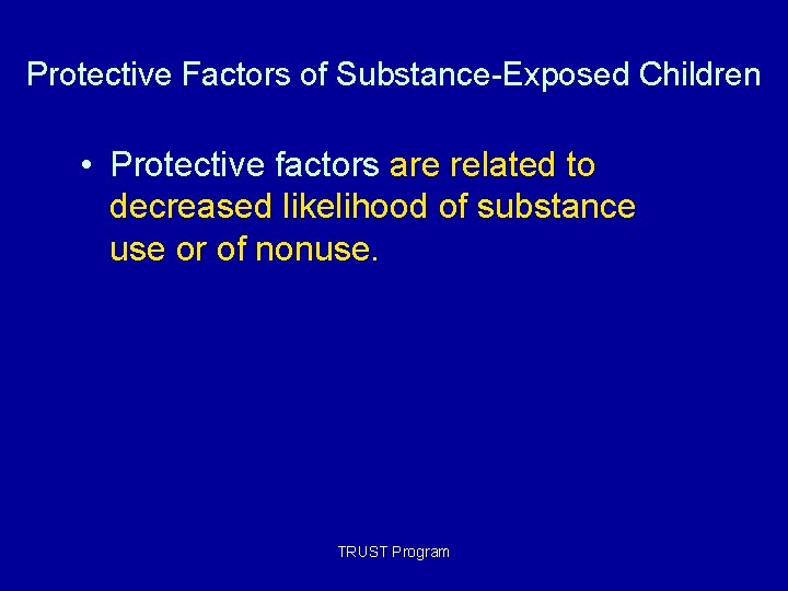 Protective Factors of Substance-Exposed Children • Protective factors are related to decreased likelihood of Protective Factors of Substance-Exposed Children • Protective factors are related to decreased likelihood of