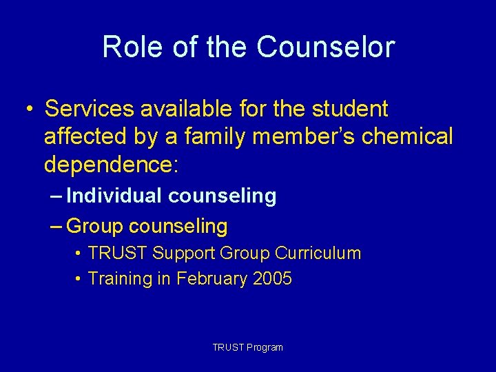 Role of the Counselor • Services available for the student affected by a family Role of the Counselor • Services available for the student affected by a family