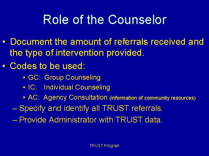 Role of the Counselor • Document the amount of referrals received and the type Role of the Counselor • Document the amount of referrals received and the type