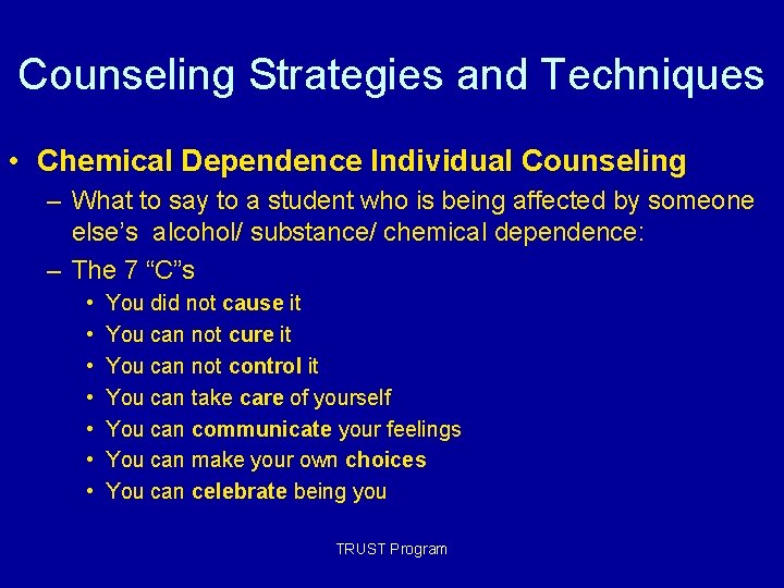 Counseling Strategies and Techniques • Chemical Dependence Individual Counseling – What to say to Counseling Strategies and Techniques • Chemical Dependence Individual Counseling – What to say to