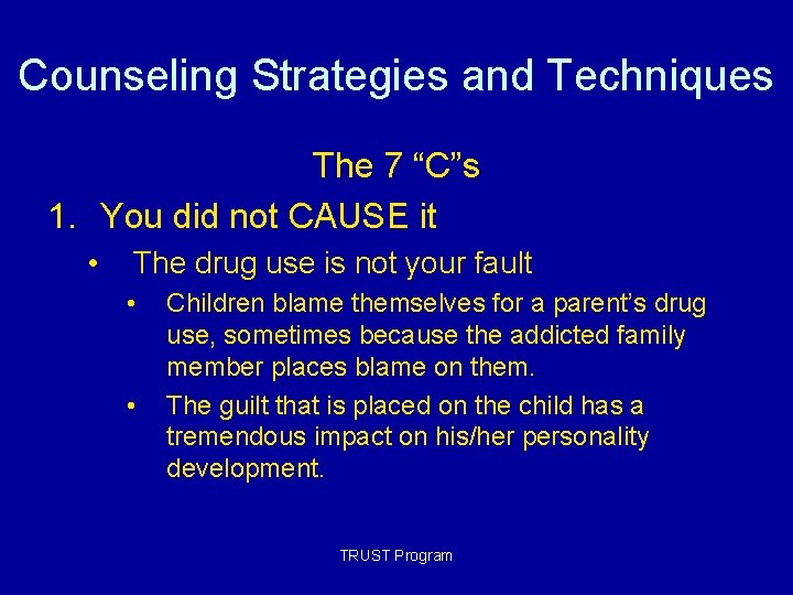 Counseling Strategies and Techniques The 7 “C”s 1. You did not CAUSE it • Counseling Strategies and Techniques The 7 “C”s 1. You did not CAUSE it •