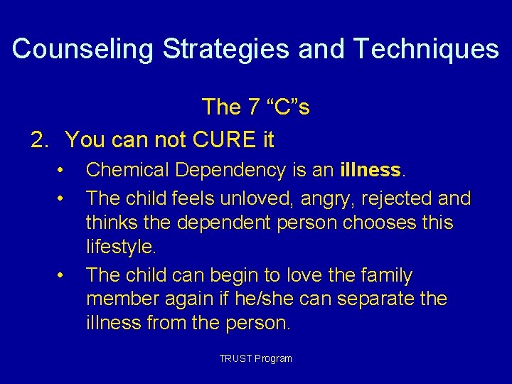 Counseling Strategies and Techniques The 7 “C”s 2. You can not CURE it • Counseling Strategies and Techniques The 7 “C”s 2. You can not CURE it •
