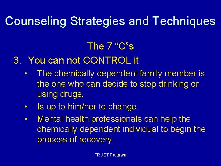 Counseling Strategies and Techniques The 7 “C”s 3. You can not CONTROL it • Counseling Strategies and Techniques The 7 “C”s 3. You can not CONTROL it •