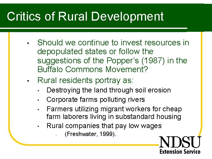 Critics of Rural Development • • Should we continue to invest resources in depopulated