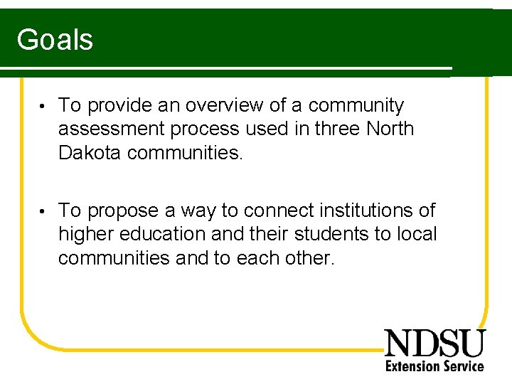 Goals • To provide an overview of a community assessment process used in three