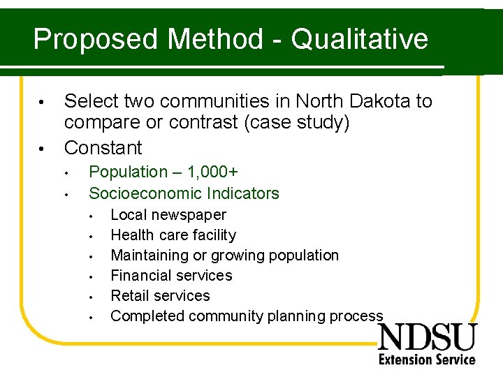 Proposed Method - Qualitative • • Select two communities in North Dakota to compare