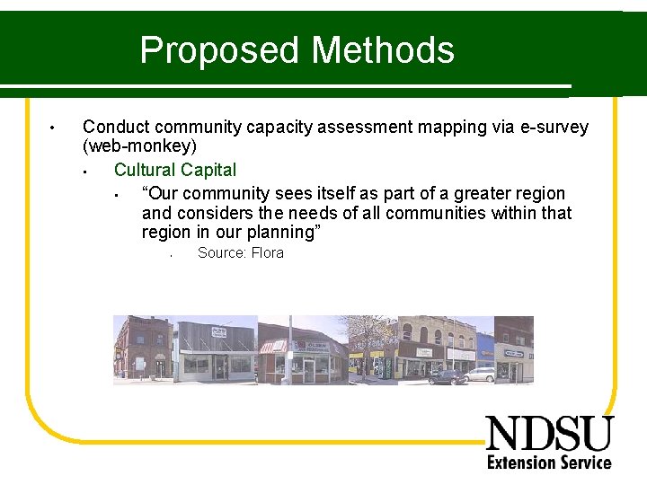 Proposed Methods • Conduct community capacity assessment mapping via e-survey (web-monkey) • Cultural Capital