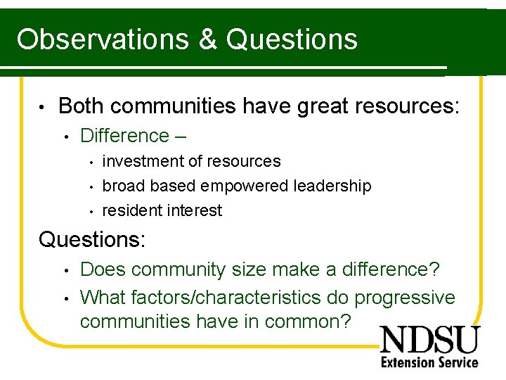 Observations & Questions • Both communities have great resources: • Difference – • •