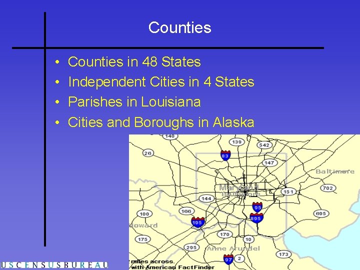 Counties • • Counties in 48 States Independent Cities in 4 States Parishes in