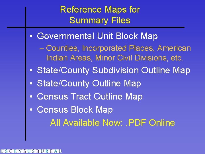 Reference Maps for Summary Files • Governmental Unit Block Map – Counties, Incorporated Places,