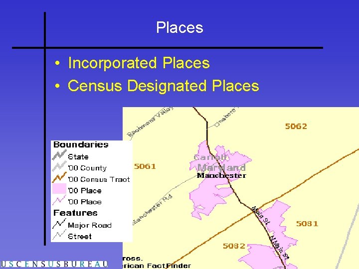 Places • Incorporated Places • Census Designated Places 