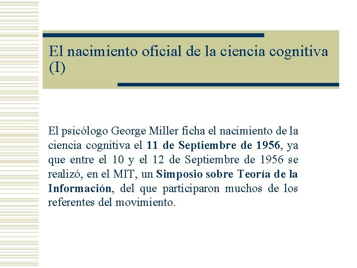 El nacimiento oficial de la ciencia cognitiva (I) El psicólogo George Miller ficha el El nacimiento oficial de la ciencia cognitiva (I) El psicólogo George Miller ficha el