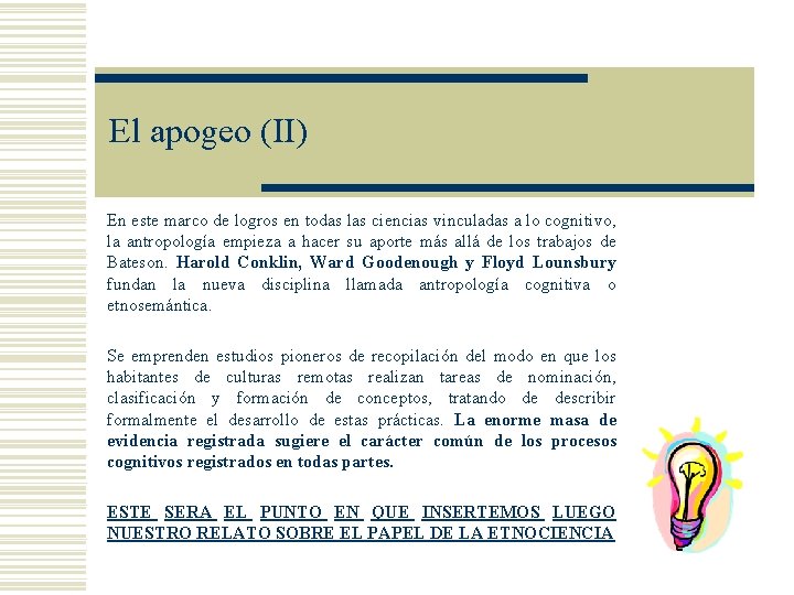 El apogeo (II) En este marco de logros en todas las ciencias vinculadas a El apogeo (II) En este marco de logros en todas las ciencias vinculadas a