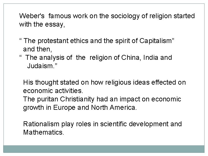 Weber's famous work on the sociology of religion started with the essay, “ The