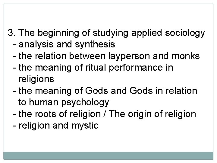 3. The beginning of studying applied sociology - analysis and synthesis - the relation