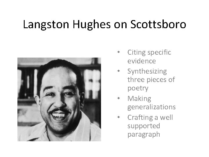 Langston Hughes on Scottsboro • Citing specific evidence • Synthesizing three pieces of poetry