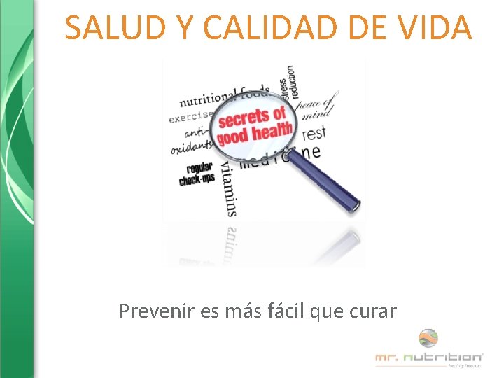 SALUD Y CALIDAD DE VIDA Prevenir es más fácil que curar 