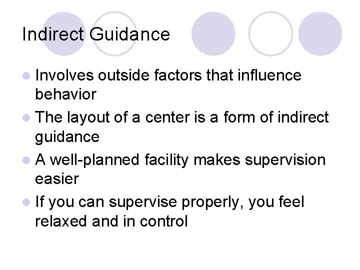 Indirect Guidance l Involves outside factors that influence behavior l The layout of a