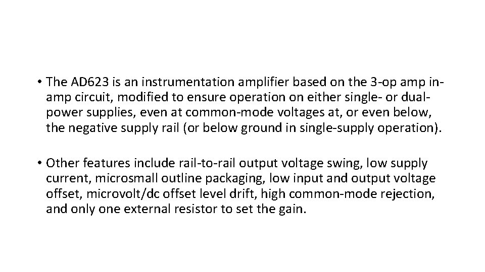 • The AD 623 is an instrumentation amplifier based on the 3 -op • The AD 623 is an instrumentation amplifier based on the 3 -op