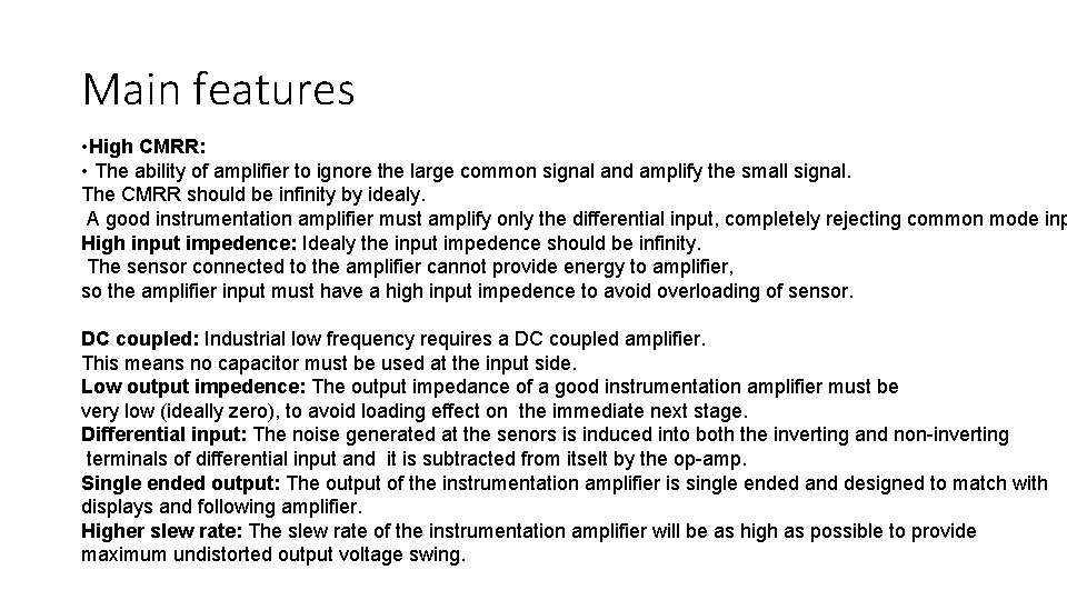 Main features • High CMRR: • The ability of amplifier to ignore the large Main features • High CMRR: • The ability of amplifier to ignore the large