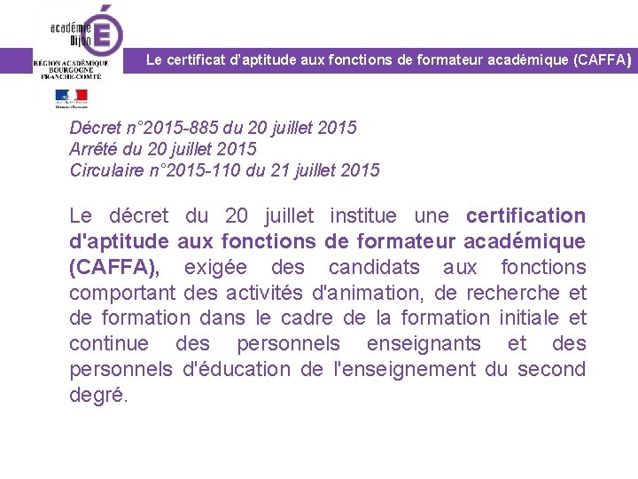 Le certificat d’aptitude aux fonctions de formateur académique (CAFFA ) Décret n° 2015 -885