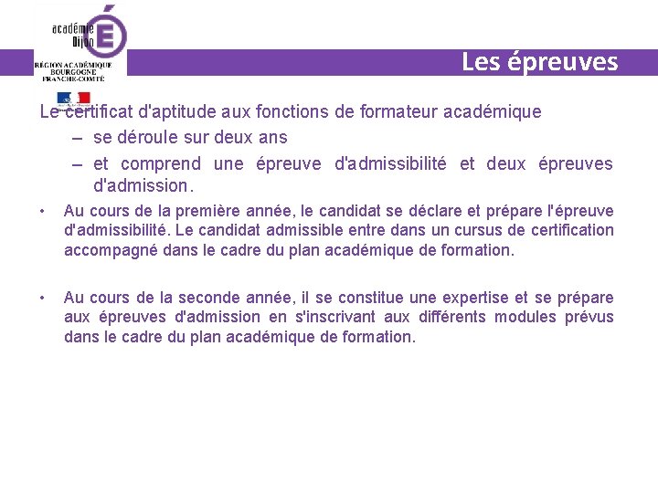 Les épreuves Le certificat d'aptitude aux fonctions de formateur académique – se déroule sur