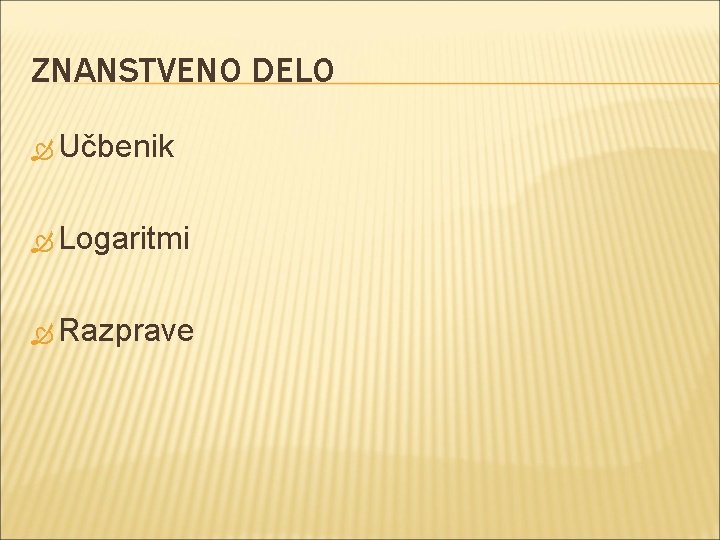 ZNANSTVENO DELO Učbenik Logaritmi Razprave 