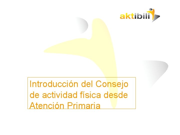 Introducción del Consejo de actividad física desde Atención Primaria 