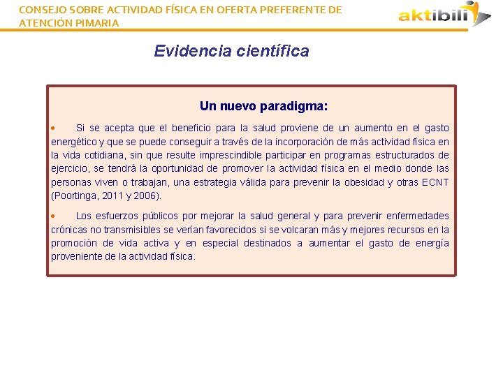 CONSEJO SOBRE ACTIVIDAD FÍSICA EN OFERTA PREFERENTE DE ATENCIÓN PIMARIA Evidencia científica Un nuevo