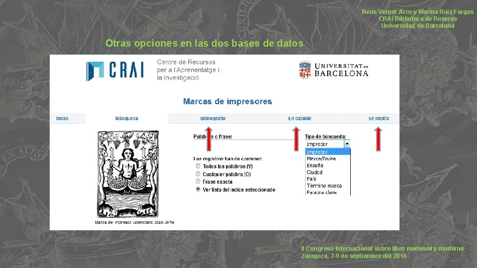 Neus Verger Arce y Marina Ruiz Fargas CRAI Biblioteca de Reserva Universidad de Barcelona
