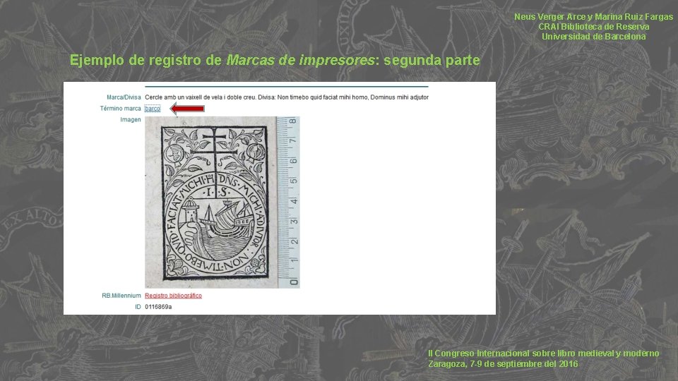 Neus Verger Arce y Marina Ruiz Fargas CRAI Biblioteca de Reserva Universidad de Barcelona