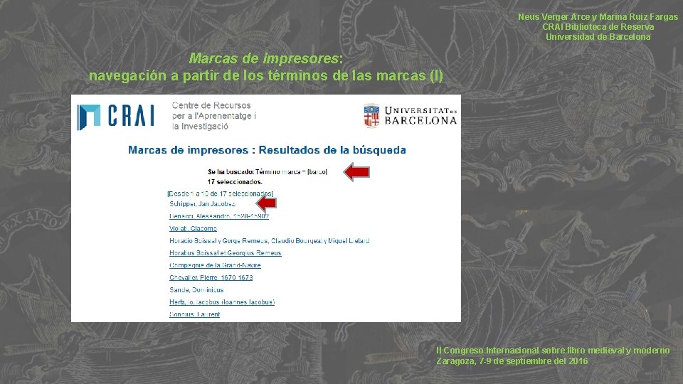 Neus Verger Arce y Marina Ruiz Fargas CRAI Biblioteca de Reserva Universidad de Barcelona