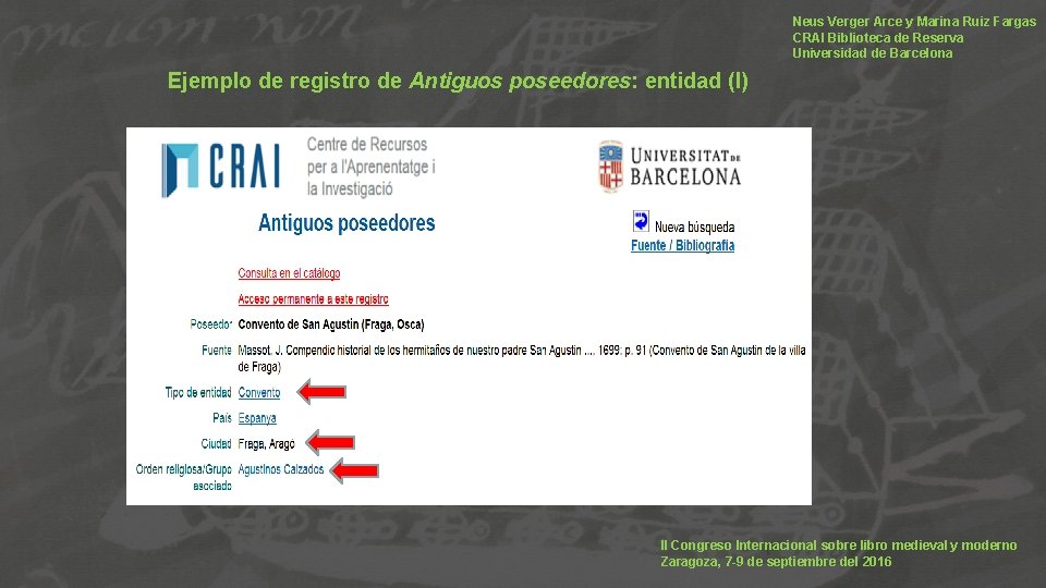 Neus Verger Arce y Marina Ruiz Fargas CRAI Biblioteca de Reserva Universidad de Barcelona
