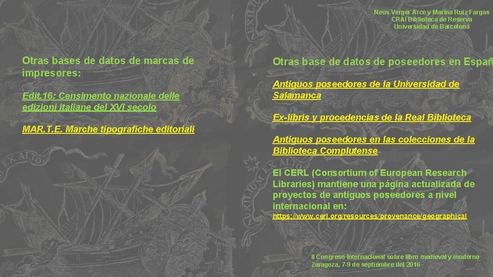 Neus Verger Arce y Marina Ruiz Fargas CRAI Biblioteca de Reserva Universidad de Barcelona
