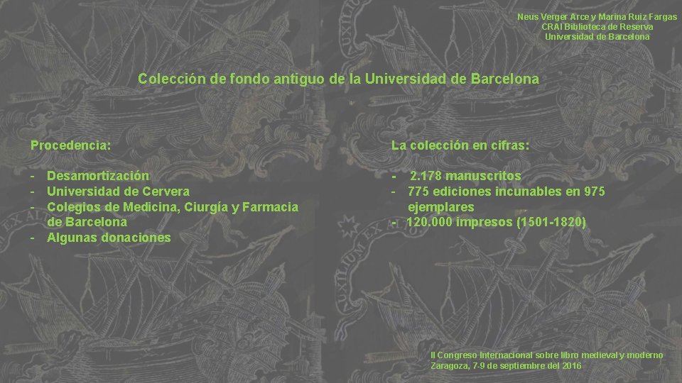 Neus Verger Arce y Marina Ruiz Fargas CRAI Biblioteca de Reserva Universidad de Barcelona
