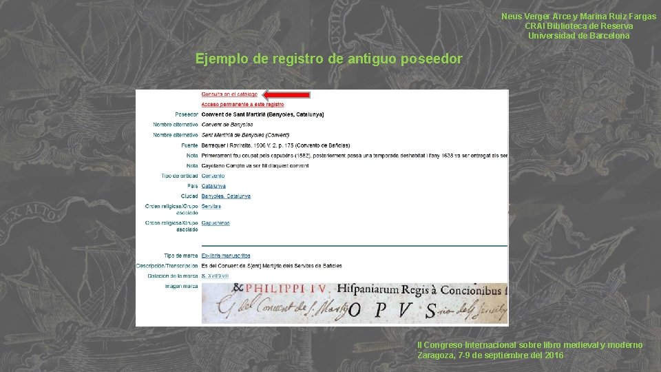 Neus Verger Arce y Marina Ruiz Fargas CRAI Biblioteca de Reserva Universidad de Barcelona