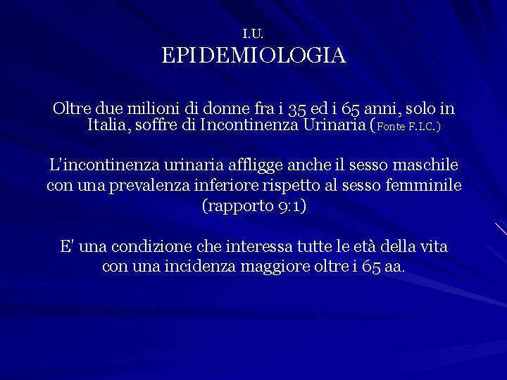 I. U. EPIDEMIOLOGIA Oltre due milioni di donne fra i 35 ed i 65