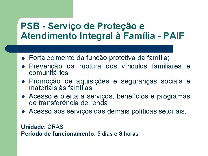 PSB - Serviço de Proteção e Atendimento Integral à Família - PAIF l l