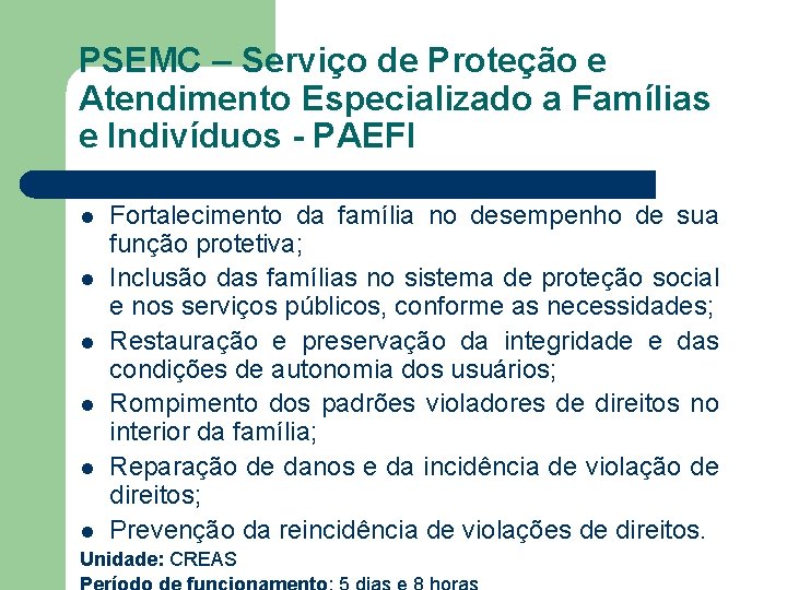 PSEMC – Serviço de Proteção e Atendimento Especializado a Famílias e Indivíduos - PAEFI