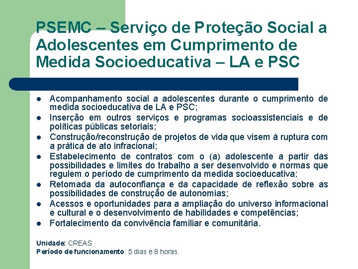 PSEMC – Serviço de Proteção Social a Adolescentes em Cumprimento de Medida Socioeducativa –