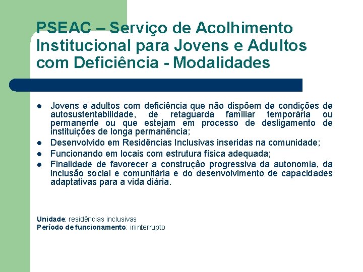 PSEAC – Serviço de Acolhimento Institucional para Jovens e Adultos com Deficiência - Modalidades