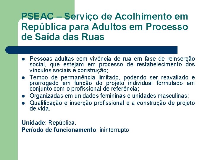 PSEAC – Serviço de Acolhimento em República para Adultos em Processo de Saída das
