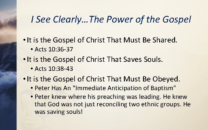 I See Clearly…The Power of the Gospel • It is the Gospel of Christ