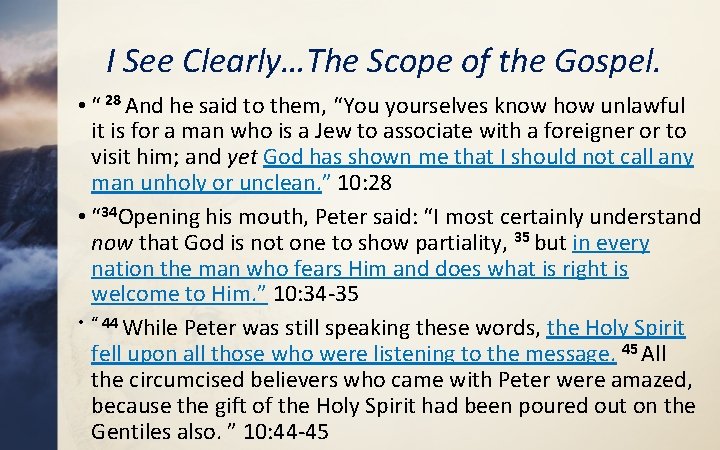 I See Clearly…The Scope of the Gospel. • “ 28 And he said to