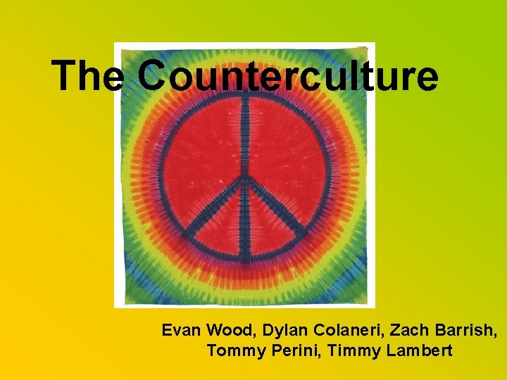 The Counterculture Evan Wood, Dylan Colaneri, Zach Barrish, Tommy Perini, Timmy Lambert 