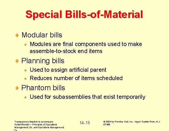 Special Bills-of-Material ¨ Modular bills ¨ Modules are final components used to make assemble-to-stock