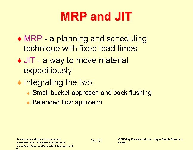 MRP and JIT ¨ MRP - a planning and scheduling technique with fixed lead
