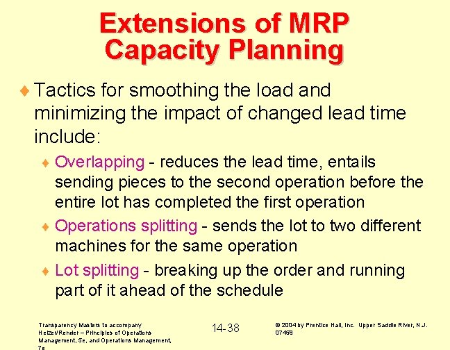 Extensions of MRP Capacity Planning ¨ Tactics for smoothing the load and minimizing the