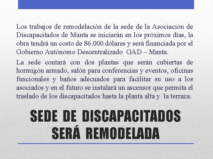Los trabajos de remodelación de la sede de la Asociación de Discapacitados de Manta