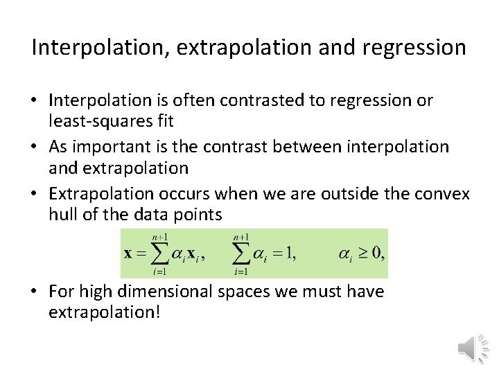  Interpolation, extrapolation and regression • Interpolation is often contrasted to regression or least-squares